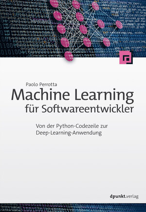 Buchcover Machine Learning für Softwareentwickler | Paolo Perrotta | EAN 9783864907876 | ISBN 3-86490-787-X | ISBN 978-3-86490-787-6