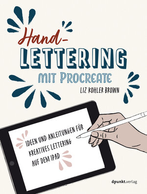 Buchcover Handlettering mit Procreate | Liz Kohler Brown | EAN 9783864907968 | ISBN 3-86490-796-9 | ISBN 978-3-86490-796-8
