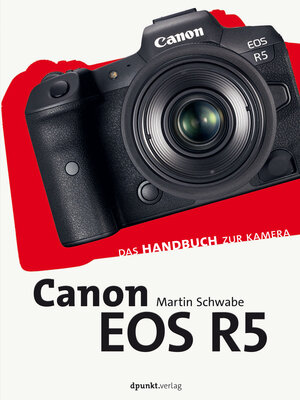 Buchcover Canon EOS R5 | Martin Schwabe | EAN 9783864908194 | ISBN 3-86490-819-1 | ISBN 978-3-86490-819-4