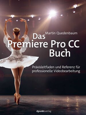 Buchcover Das Premiere Pro CC-Buch | Martin Quedenbaum | EAN 9783864908279 | ISBN 3-86490-827-2 | ISBN 978-3-86490-827-9