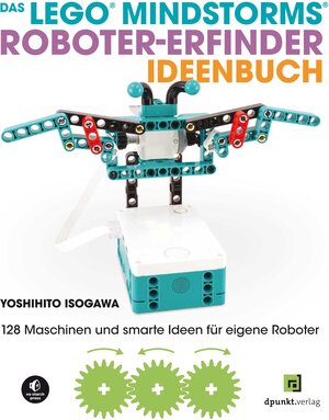 Buchcover Das LEGO®-MINDSTORMS®-Roboter-Erfinder-Ideenbuch | Yoshihito Isogawa | EAN 9783864908972 | ISBN 3-86490-897-3 | ISBN 978-3-86490-897-2