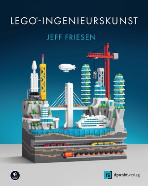 Buchcover LEGO®-Ingenieurskunst | Jeff Friesen | EAN 9783864909702 | ISBN 3-86490-970-8 | ISBN 978-3-86490-970-2