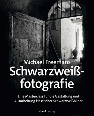 Buchcover Michael Freemans Schwarzweißfotografie | Michael Freeman | EAN 9783864909887 | ISBN 3-86490-988-0 | ISBN 978-3-86490-988-7