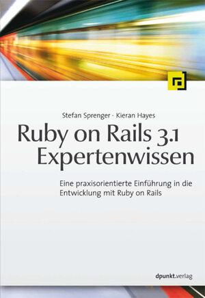 Buchcover Ruby on Rails 3.1 Expertenwissen | Stefan Sprenger | EAN 9783864910739 | ISBN 3-86491-073-0 | ISBN 978-3-86491-073-9