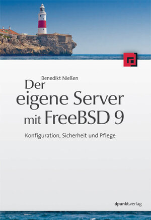 Buchcover Der eigene Server mit FreeBSD 9 | Benedikt Nießen | EAN 9783864911224 | ISBN 3-86491-122-2 | ISBN 978-3-86491-122-4