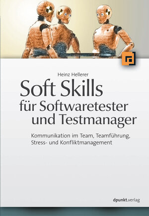 Buchcover Soft Skills für Softwaretester und Testmanager | Heinz Hellerer | EAN 9783864912085 | ISBN 3-86491-208-3 | ISBN 978-3-86491-208-5
