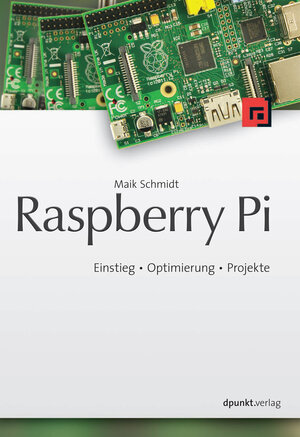 Buchcover Raspberry Pi | Maik Schmidt | EAN 9783864912696 | ISBN 3-86491-269-5 | ISBN 978-3-86491-269-6