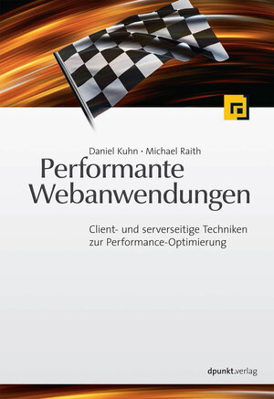 Buchcover Performante Webanwendungen | Daniel Kuhn | EAN 9783864912733 | ISBN 3-86491-273-3 | ISBN 978-3-86491-273-3