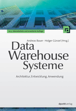 Buchcover Data-Warehouse-Systeme | Andreas Bauer | EAN 9783864913006 | ISBN 3-86491-300-4 | ISBN 978-3-86491-300-6