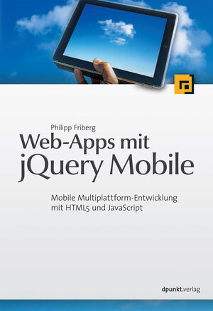 Buchcover Web-Apps mit jQuery Mobile | Philipp Friberg | EAN 9783864913037 | ISBN 3-86491-303-9 | ISBN 978-3-86491-303-7