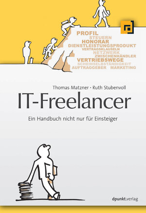 Buchcover IT-Freelancer | Thomas Matzner | EAN 9783864913402 | ISBN 3-86491-340-3 | ISBN 978-3-86491-340-2