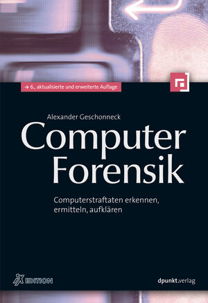 Buchcover Computer-Forensik | Alexander Geschonneck | EAN 9783864914898 | ISBN 3-86491-489-2 | ISBN 978-3-86491-489-8