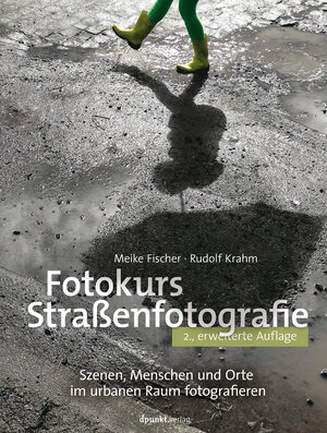 Buchcover Fotokurs Straßenfotografie | Meike Fischer | EAN 9783864914959 | ISBN 3-86491-495-7 | ISBN 978-3-86491-495-9
