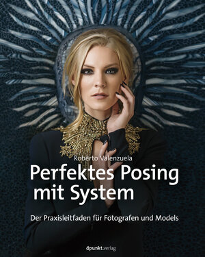 Buchcover Perfektes Posing mit System | Roberto Valenzuela | EAN 9783864915734 | ISBN 3-86491-573-2 | ISBN 978-3-86491-573-4