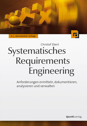 Buchcover Systematisches Requirements Engineering | Christof Ebert | EAN 9783864915758 | ISBN 3-86491-575-9 | ISBN 978-3-86491-575-8