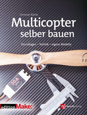 Buchcover Multicopter selber bauen | Christian Rattat | EAN 9783864916861 | ISBN 3-86491-686-0 | ISBN 978-3-86491-686-1