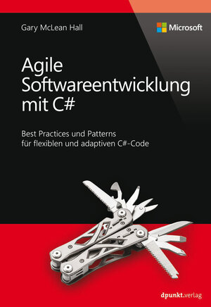 Buchcover Agile Softwareentwicklung mit C# (Microsoft Press) | Gary McLean Hall | EAN 9783864916908 | ISBN 3-86491-690-9 | ISBN 978-3-86491-690-8
