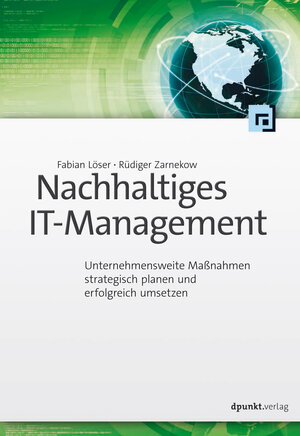 Buchcover Nachhaltiges IT-Management | Fabian Löser | EAN 9783864918087 | ISBN 3-86491-808-1 | ISBN 978-3-86491-808-7