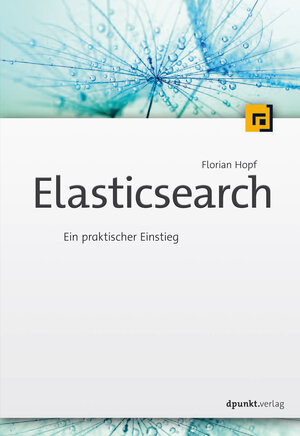 Buchcover Elasticsearch | Florian Hopf | EAN 9783864918261 | ISBN 3-86491-826-X | ISBN 978-3-86491-826-1