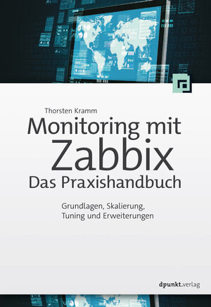 Buchcover Monitoring mit Zabbix: Das Praxishandbuch | Thorsten Kramm | EAN 9783864918988 | ISBN 3-86491-898-7 | ISBN 978-3-86491-898-8