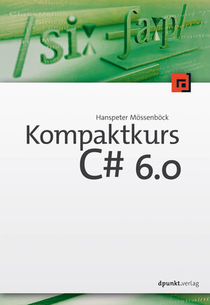 Buchcover Kompaktkurs C# 6.0 | Hanspeter Mössenböck | EAN 9783864919183 | ISBN 3-86491-918-5 | ISBN 978-3-86491-918-3