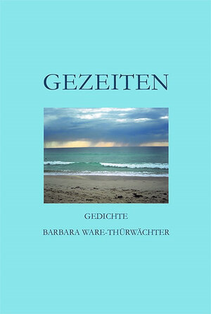 Buchcover Gezeiten | Barbara Ware-Thürwächter | EAN 9783864920196 | ISBN 3-86492-019-1 | ISBN 978-3-86492-019-6