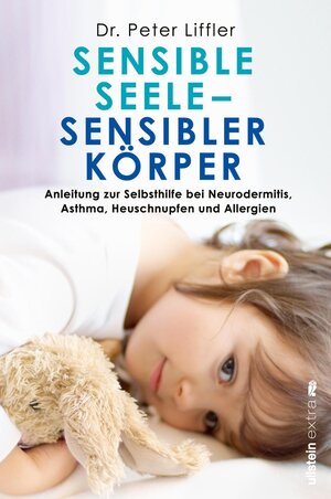 Buchcover Sensible Seele, sensibler Körper | Peter Liffler | EAN 9783864931147 | ISBN 3-86493-114-2 | ISBN 978-3-86493-114-7