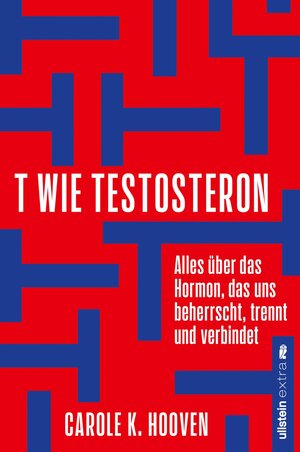 Buchcover T wie Testosteron | Carole K. Hooven | EAN 9783864931710 | ISBN 3-86493-171-1 | ISBN 978-3-86493-171-0