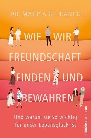 Buchcover Wie wir Freundschaft finden und bewahren | Marisa G. Franco | EAN 9783864932182 | ISBN 3-86493-218-1 | ISBN 978-3-86493-218-2