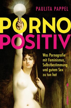 Buchcover Pornopositiv | Paulita Pappel | EAN 9783864932366 | ISBN 3-86493-236-X | ISBN 978-3-86493-236-6