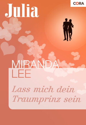 Buchcover Lass mich dein Traumprinz sein | Miranda Lee | EAN 9783864942983 | ISBN 3-86494-298-5 | ISBN 978-3-86494-298-3