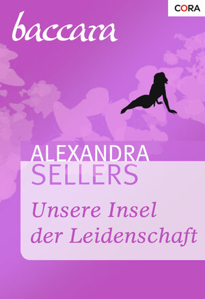Buchcover Unsere Insel der Leidenschaft | Alexandra Sellers | EAN 9783864943904 | ISBN 3-86494-390-6 | ISBN 978-3-86494-390-4