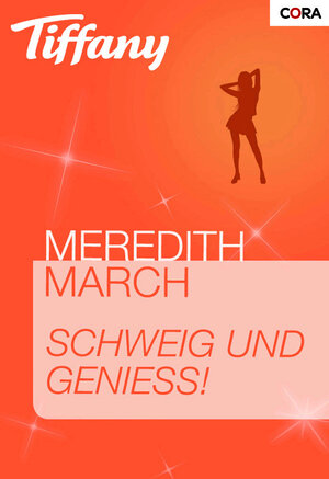 Buchcover Schweig und genieß! | Meredith March | EAN 9783864949029 | ISBN 3-86494-902-5 | ISBN 978-3-86494-902-9