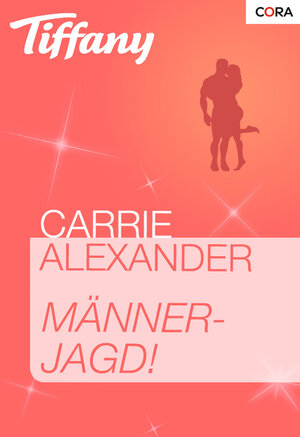 Buchcover Männerjagd! | Carrie Alexander | EAN 9783864949531 | ISBN 3-86494-953-X | ISBN 978-3-86494-953-1