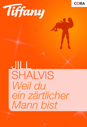 Buchcover Weil du ein zärtlicher Mann bist | Jill Shalvis | EAN 9783864949920 | ISBN 3-86494-992-0 | ISBN 978-3-86494-992-0