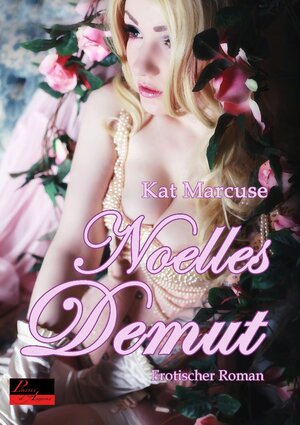 Buchcover Noelles Demut | Kat Marcuse | EAN 9783864950476 | ISBN 3-86495-047-3 | ISBN 978-3-86495-047-6