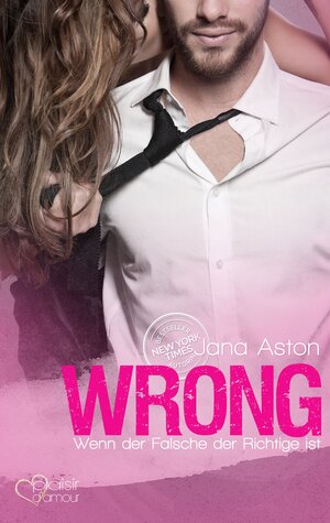 Buchcover Wrong: Wenn der Falsche der Richtige ist | Jana Aston | EAN 9783864952647 | ISBN 3-86495-264-6 | ISBN 978-3-86495-264-7