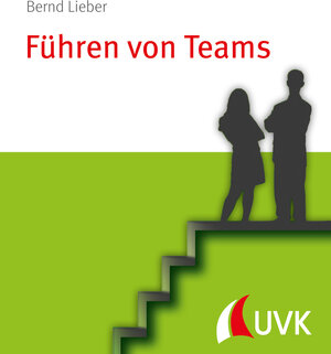 Buchcover Führen von Teams | Bernd Lieber | EAN 9783864960567 | ISBN 3-86496-056-8 | ISBN 978-3-86496-056-7