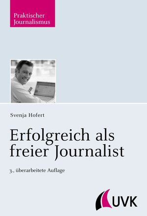 Buchcover Erfolgreich als freier Journalist | Svenja Hofert | EAN 9783864961168 | ISBN 3-86496-116-5 | ISBN 978-3-86496-116-8