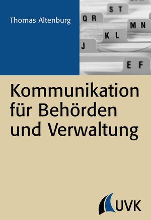 Buchcover Kommunikation für Behörden und Verwaltung | Thomas Altenburg | EAN 9783864966149 | ISBN 3-86496-614-0 | ISBN 978-3-86496-614-9
