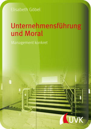 Buchcover Unternehmensführung und Moral | Elisabeth Göbel | EAN 9783864967016 | ISBN 3-86496-701-5 | ISBN 978-3-86496-701-6
