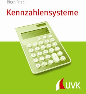 Buchcover Kennzahlensysteme | Birgit Friedl | EAN 9783864967108 | ISBN 3-86496-710-4 | ISBN 978-3-86496-710-8