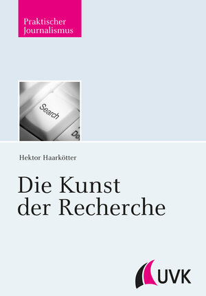 Buchcover Die Kunst der Recherche | Hektor Haarkötter | EAN 9783864967405 | ISBN 3-86496-740-6 | ISBN 978-3-86496-740-5
