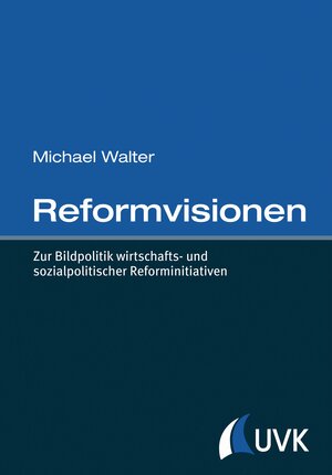 Buchcover Reformvisionen | Michael Walter | EAN 9783864968853 | ISBN 3-86496-885-2 | ISBN 978-3-86496-885-3