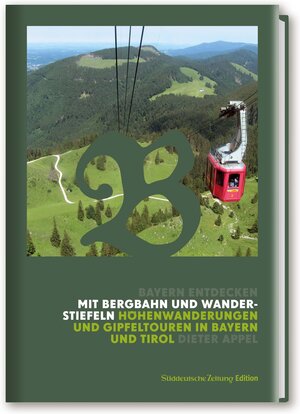 Buchcover Mit Bergbahn und Wanderstiefeln | Dieter Appel | EAN 9783864974311 | ISBN 3-86497-431-3 | ISBN 978-3-86497-431-1