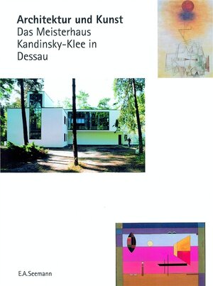 Architektur und Kunst: Das Meisterhaus Kandinsky-Klee in Dessau