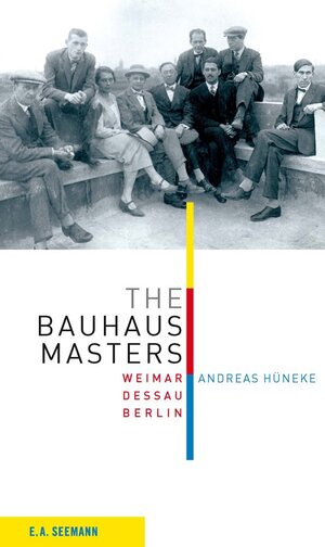 Buchcover The Bauhaus Masters | Andreas Hüneke | EAN 9783865023735 | ISBN 3-86502-373-8 | ISBN 978-3-86502-373-5