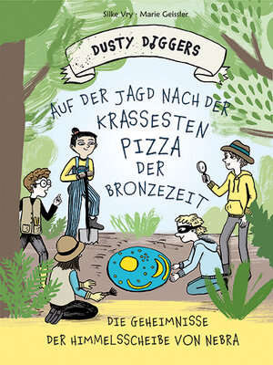 Buchcover Auf der Jagd nach der krassesten Pizza der Bronzezeit | Silke Vry | EAN 9783865024466 | ISBN 3-86502-446-7 | ISBN 978-3-86502-446-6