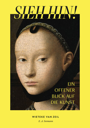Buchcover Sieh hin! | Wieteke van Zeil | EAN 9783865024701 | ISBN 3-86502-470-X | ISBN 978-3-86502-470-1