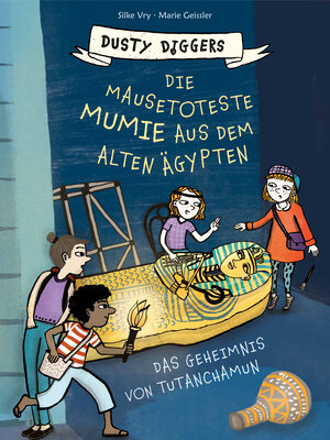 Buchcover Die mausetoteste Mumie aus dem Alten Ägypten | Silke Vry | EAN 9783865024862 | ISBN 3-86502-486-6 | ISBN 978-3-86502-486-2